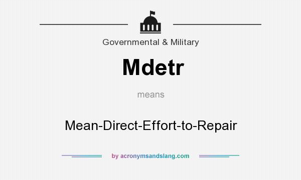 What does Mdetr mean? It stands for Mean-Direct-Effort-to-Repair