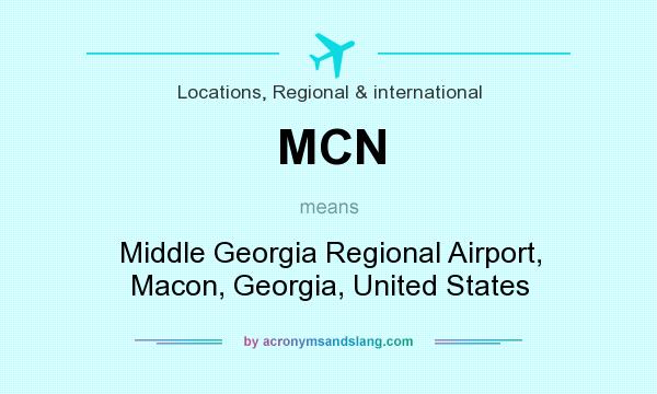 What does MCN mean? It stands for Middle Georgia Regional Airport, Macon, Georgia, United States