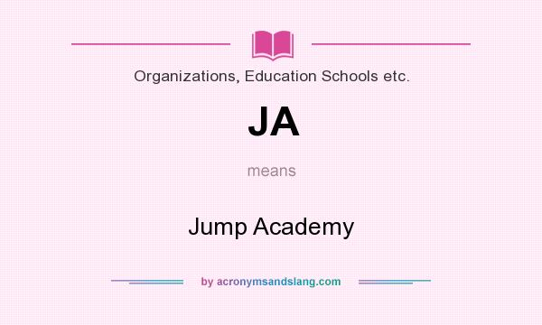 What does JA mean? It stands for Jump Academy