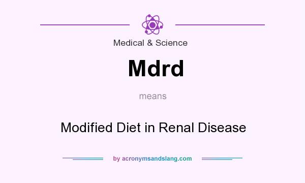 What does Mdrd mean? It stands for Modified Diet in Renal Disease