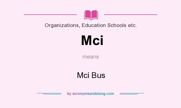 What does Mci mean? It stands for Mci Bus