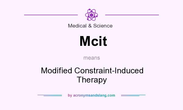 What does Mcit mean? It stands for Modified Constraint-Induced Therapy