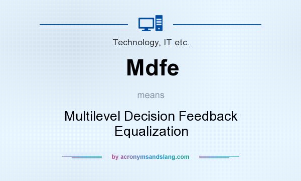 What does Mdfe mean? It stands for Multilevel Decision Feedback Equalization