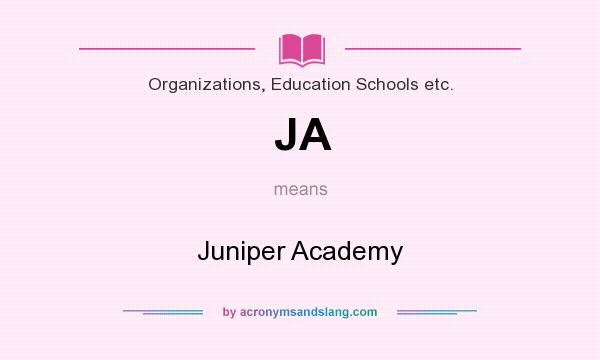 What does JA mean? It stands for Juniper Academy