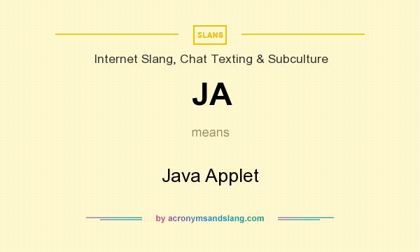 What does JA mean? It stands for Java Applet