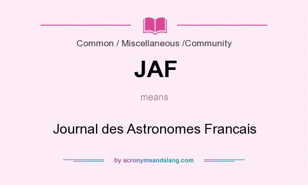 What does JAF mean? It stands for Journal des Astronomes Francais