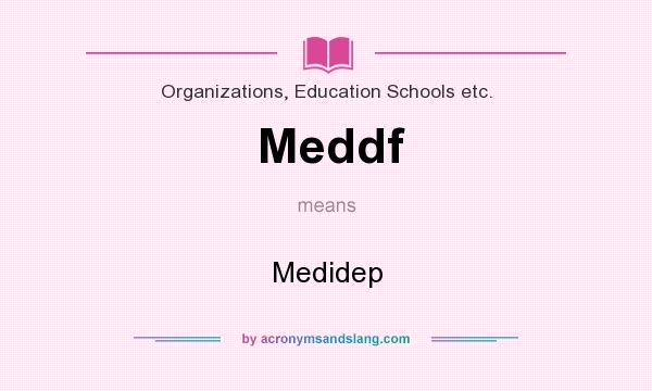 What does Meddf mean? It stands for Medidep