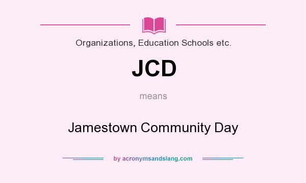 What does JCD mean? It stands for Jamestown Community Day