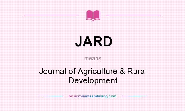 What does JARD mean? It stands for Journal of Agriculture & Rural Development
