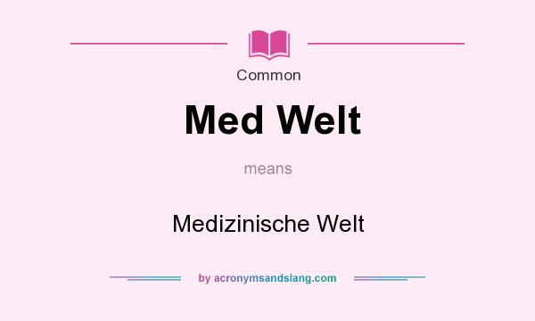 What does Med Welt mean? It stands for Medizinische Welt