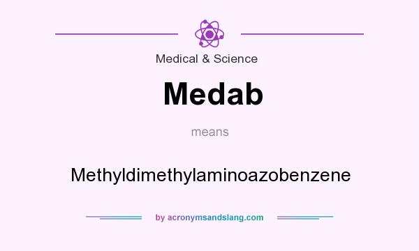 What does Medab mean? It stands for Methyldimethylaminoazobenzene