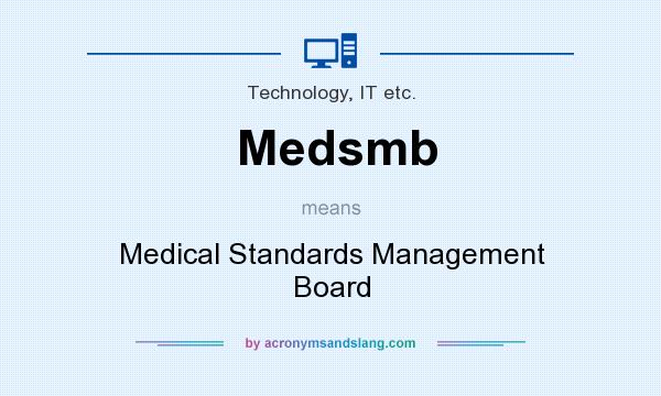 What does Medsmb mean? It stands for Medical Standards Management Board