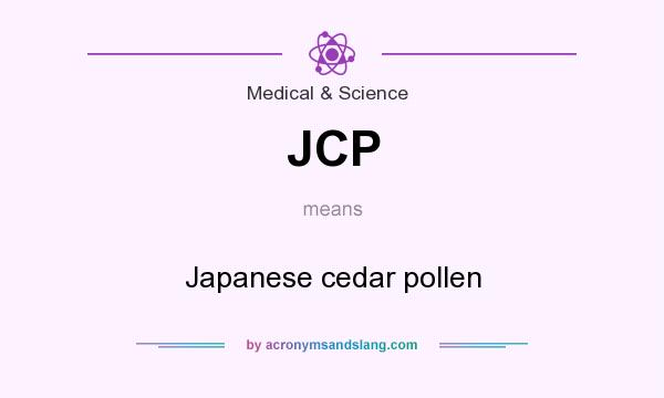 What does JCP mean? It stands for Japanese cedar pollen