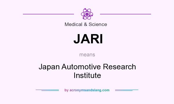 What does JARI mean? It stands for Japan Automotive Research Institute