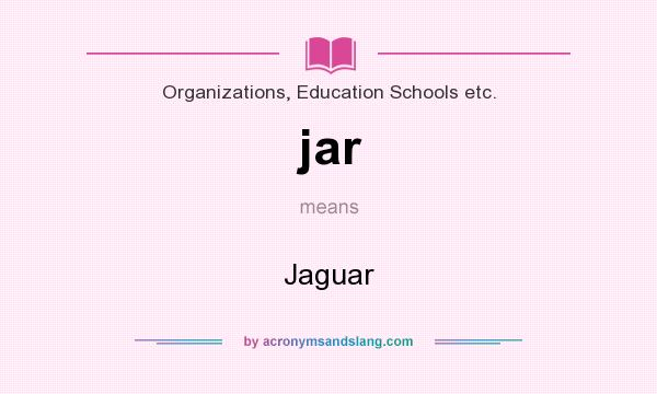 What does jar mean? It stands for Jaguar