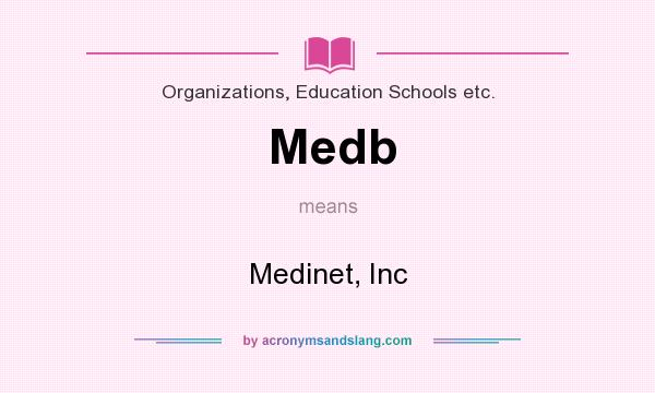 What does Medb mean? It stands for Medinet, Inc