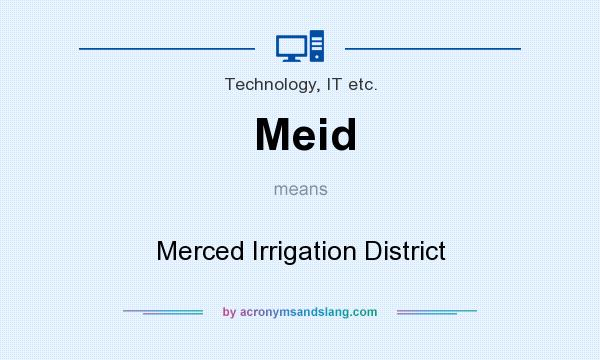 What does Meid mean? It stands for Merced Irrigation District