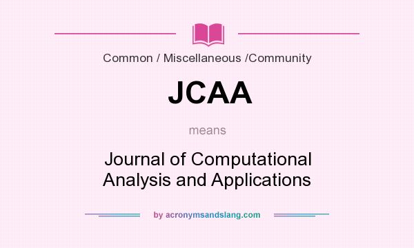 What does JCAA mean? It stands for Journal of Computational Analysis and Applications