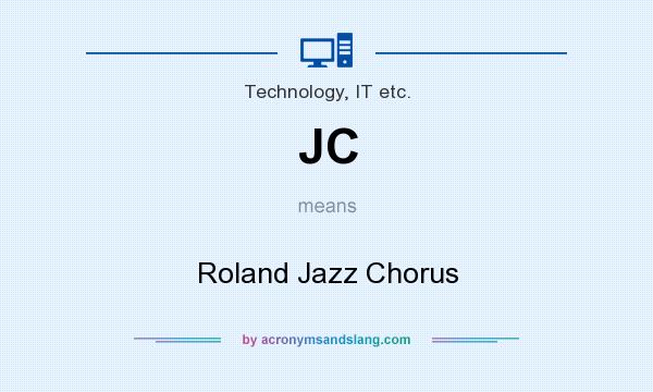 What does JC mean? It stands for Roland Jazz Chorus
