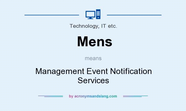 What does Mens mean? It stands for Management Event Notification Services