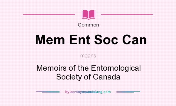 What does Mem Ent Soc Can mean? It stands for Memoirs of the Entomological Society of Canada