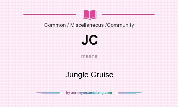 What does JC mean? It stands for Jungle Cruise
