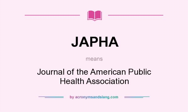 What does JAPHA mean? It stands for Journal of the American Public Health Association