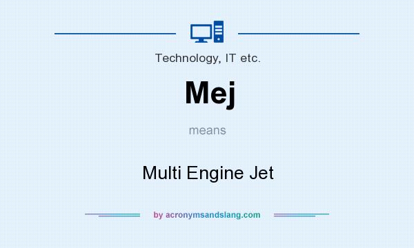 What does Mej mean? It stands for Multi Engine Jet