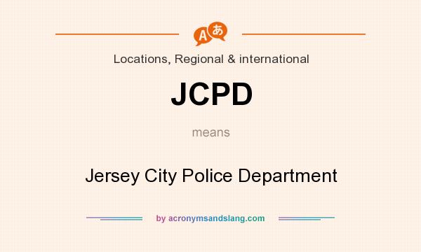 What does JCPD mean? It stands for Jersey City Police Department
