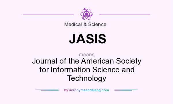 What does JASIS mean? It stands for Journal of the American Society for Information Science and Technology