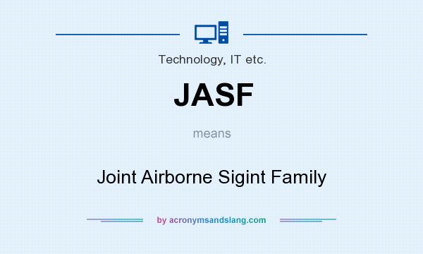 What does JASF mean? It stands for Joint Airborne Sigint Family