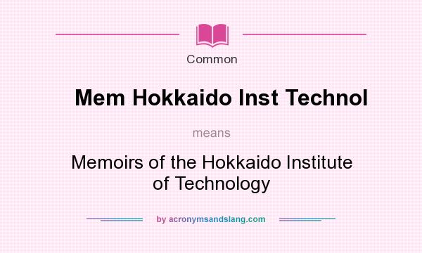 What does Mem Hokkaido Inst Technol mean? It stands for Memoirs of the Hokkaido Institute of Technology