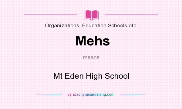 What does Mehs mean? It stands for Mt Eden High School