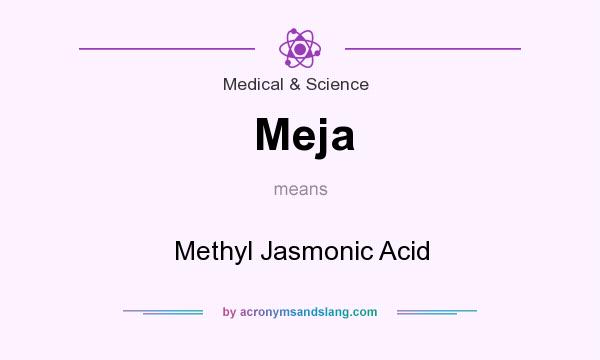 What does Meja mean? It stands for Methyl Jasmonic Acid