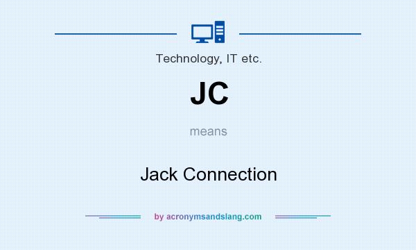 What does JC mean? It stands for Jack Connection