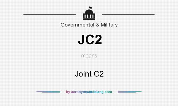 What does JC2 mean? It stands for Joint C2