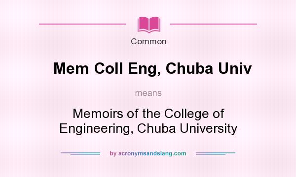 What does Mem Coll Eng, Chuba Univ mean? It stands for Memoirs of the College of Engineering, Chuba University