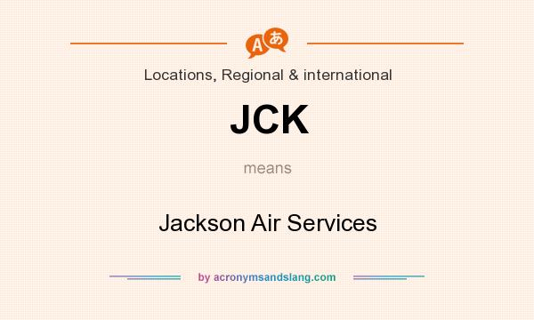 What does JCK mean? It stands for Jackson Air Services