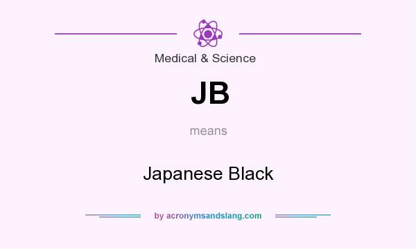 What does JB mean? It stands for Japanese Black
