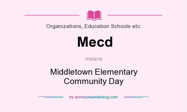 What does Mecd mean? It stands for Middletown Elementary Community Day