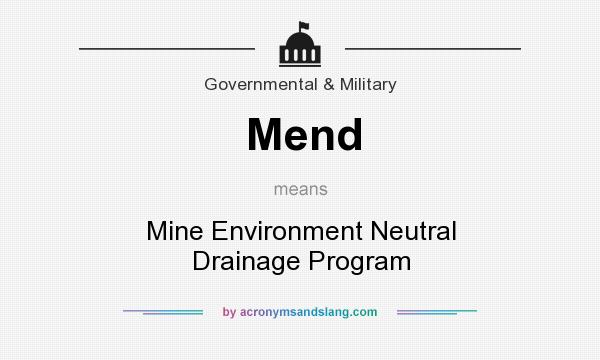 What does Mend mean? It stands for Mine Environment Neutral Drainage Program