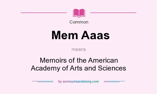 What does Mem Aaas mean? It stands for Memoirs of the American Academy of Arts and Sciences