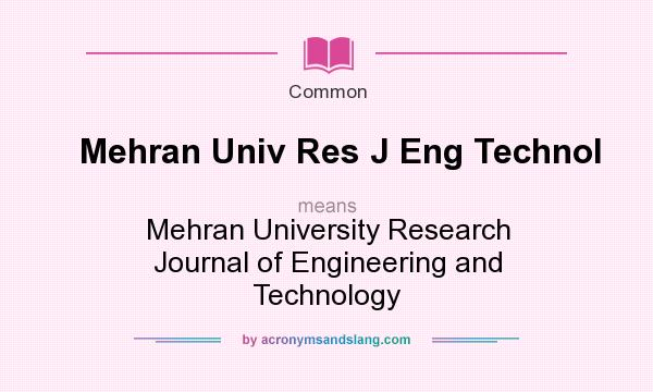 What does Mehran Univ Res J Eng Technol mean? It stands for Mehran University Research Journal of Engineering and Technology