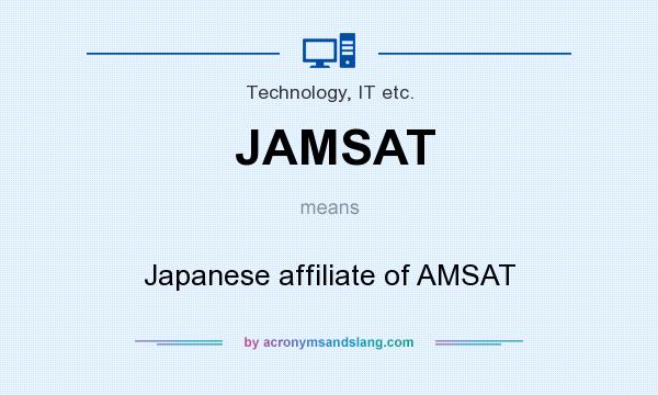 What does JAMSAT mean? It stands for Japanese affiliate of AMSAT