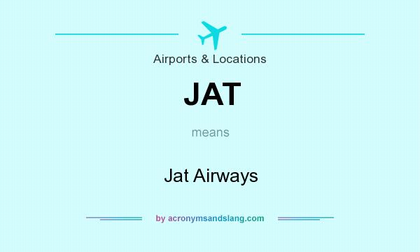 What does JAT mean? It stands for Jat Airways