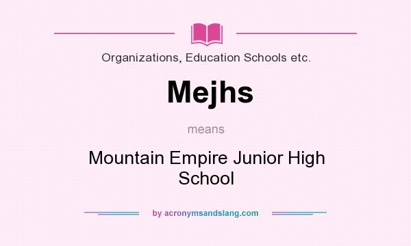 What does Mejhs mean? It stands for Mountain Empire Junior High School