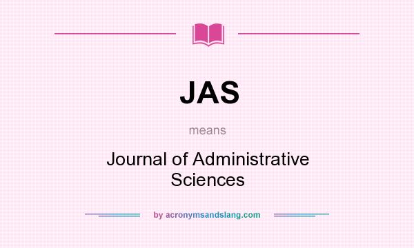 What does JAS mean? It stands for Journal of Administrative Sciences