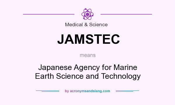 What does JAMSTEC mean? It stands for Japanese Agency for Marine Earth Science and Technology
