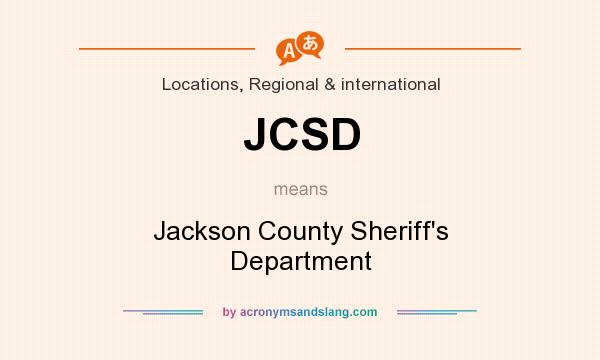 What does JCSD mean? It stands for Jackson County Sheriff`s Department