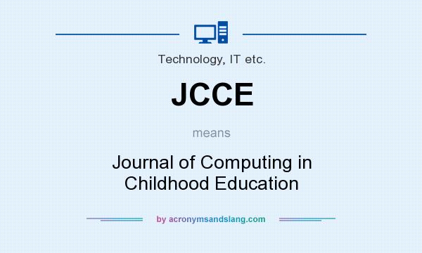 What does JCCE mean? It stands for Journal of Computing in Childhood Education